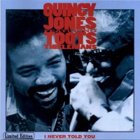 Purchase Quincy Jones - I Never Told You (With Tots Thielemans)
