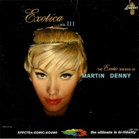 Purchase Martin Denny - Exotica III (Vinyl)