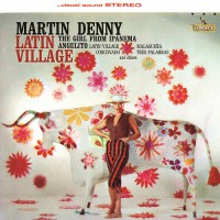 Purchase Martin Denny - Latin Village (Vinyl)