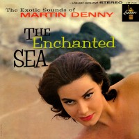 Purchase Martin Denny - The Enchanted Sea (Vinyl)