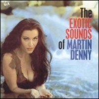 Purchase Martin Denny - The Exotic Sounds Of Martin Denny CD1