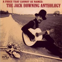 Purchase Jack Downing - Force That Cannot Be Named CD1