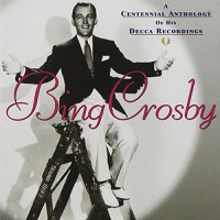 Purchase Bing Crosby - A Centennial Anthology Of His Decca Recordings CD2