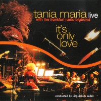 Purchase Tania Maria - It's Only Love (With With The Frankfurt Radio Bigband)