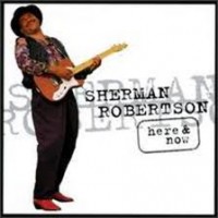 Purchase Sherman Robertson - Here And Now