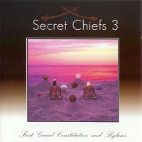 Purchase Secret Chiefs 3 - First Grand Constitution And Bylaws