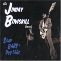 Buy Jimmy Bowskill Band - Soap Bars & Dog Ears Mp3 Download