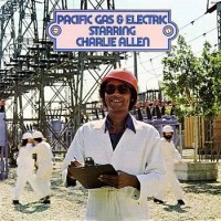 Purchase Pacific Gas & Electric - Starring Charlie Allen (Vinyl)