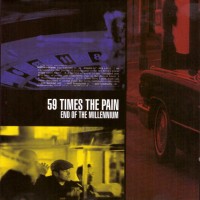 Purchase 59 Times The Pain - End Of The Millenium