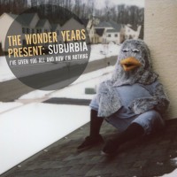 Purchase The Wonder Years - Suburbia I've Given You All And Now I'm Nothing