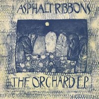 Purchase Asphalt Ribbons - The Orchard (EP)