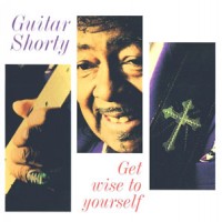 Purchase Guitar Shorty - Get Wise To Yourself