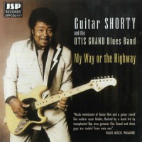 Purchase Guitar Shorty & The Otis Grand Blues Band - My Way Or The Highway