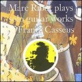Buy Marc Ribot - Marc Ribot Plays Solo Guitar Works Of Frantz Casseus Mp3 Download