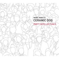 Purchase Marc Ribot's Ceramic Dog - Party Intellectuals