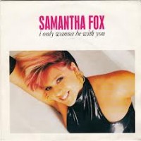 Purchase Samantha Fox - I Only Wanna Be With You (MCD)