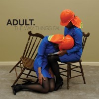 Purchase ADULT. - The Way Things Fall