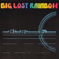 Purchase Big Lost Rainbow - Big Lost Rainbow (Remastered 1998)