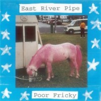 Purchase East River Pipe - Poor Fricky