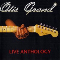 Purchase Otis Grand - Live Anthology