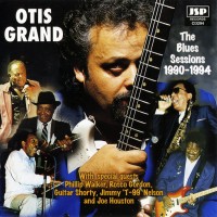 Purchase Otis Grand - The Blues Sessions 1990-1994