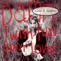 Buy Sophie B. Hawkins - Damn I Wish I Was Your Love r (CDS) Mp3 Download
