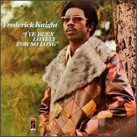 Purchase Frederick Knight - I've Been Lonely For So Long (Remastered 1991)