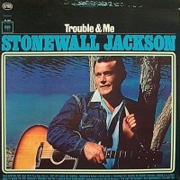 Purchase Stonewall Jackson - Trouble And Me (Vinyl)