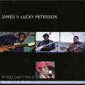 Buy James & Lucky Peterson - If You Can't Fix It Mp3 Download