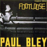 Purchase Paul Bley - Footloose (Complete Edition) (Remastered 1994)
