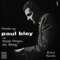 Purchase Paul Bley - Introducing Paul Bley (With Charles Mingus, Art Blakey) (Reissued 1991)