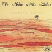 Purchase Paul Bley - Turning Point (With John Gilmore, Paul Motian, Gary Peacock) (Reissued 1994)
