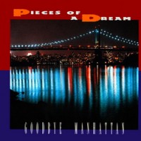 Purchase Pieces Of A Dream - Goodbye Manhattan