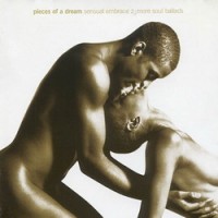 Purchase Pieces Of A Dream - Sensual Embrace 2: More Sould Ballads