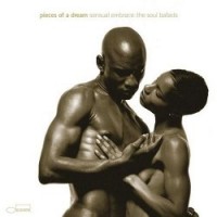 Purchase Pieces Of A Dream - Sensual Embrace: The Sould Ballads