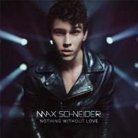 Purchase Max Schneider - Nothing Without Love (CDS)