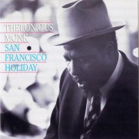 Purchase Thelonious Monk - San Francisco Holiday (Reissued 1995)