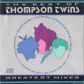 Buy Thompson Twins - The Best Of Thompson Twins: Greatest Mixes Mp3 Download