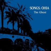 Purchase Songs: Ohia - The Ghost