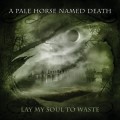 Buy A Pale Horse Named Death - Lay My Soul To Waste Mp3 Download