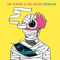 Purchase Joe Gideon & The Shark - Freakish
