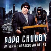Purchase Popa Chubby - Universal Breakdown Blues
