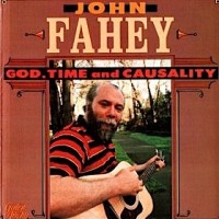 Purchase John Fahey - God, Time And Causality