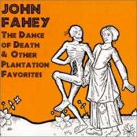 Purchase John Fahey - The Dance Of Death & Other Plantation Favorites (Vinyl)