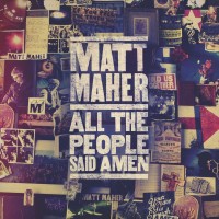 Purchase Matt Maher - All The People Said Amen