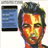 Purchase Duncan Sheik - Brighter / Later: A Duncan Sheik Anthology CD1