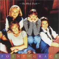 Purchase Point Of Grace - The Whole Truth