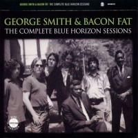 Purchase George Smith & Bacon Fat - The Complete Horizon Sessions CD1
