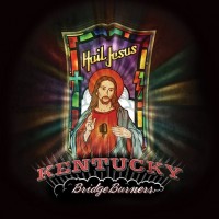 Purchase Kentucky Bridgeburners - Hail Jesus