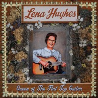 Purchase Lena Hughes - Queen Of The Flat Top Guitar